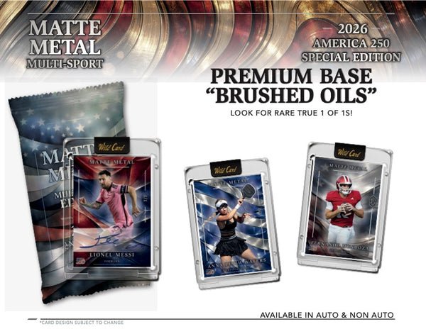 2026 Wild Card Matte Metal America 250 Multi - Sport Hobby Box | Columbia Sports Cards - Columbia Hobby - Sports Card Boxes - Toploaders - Card Savers