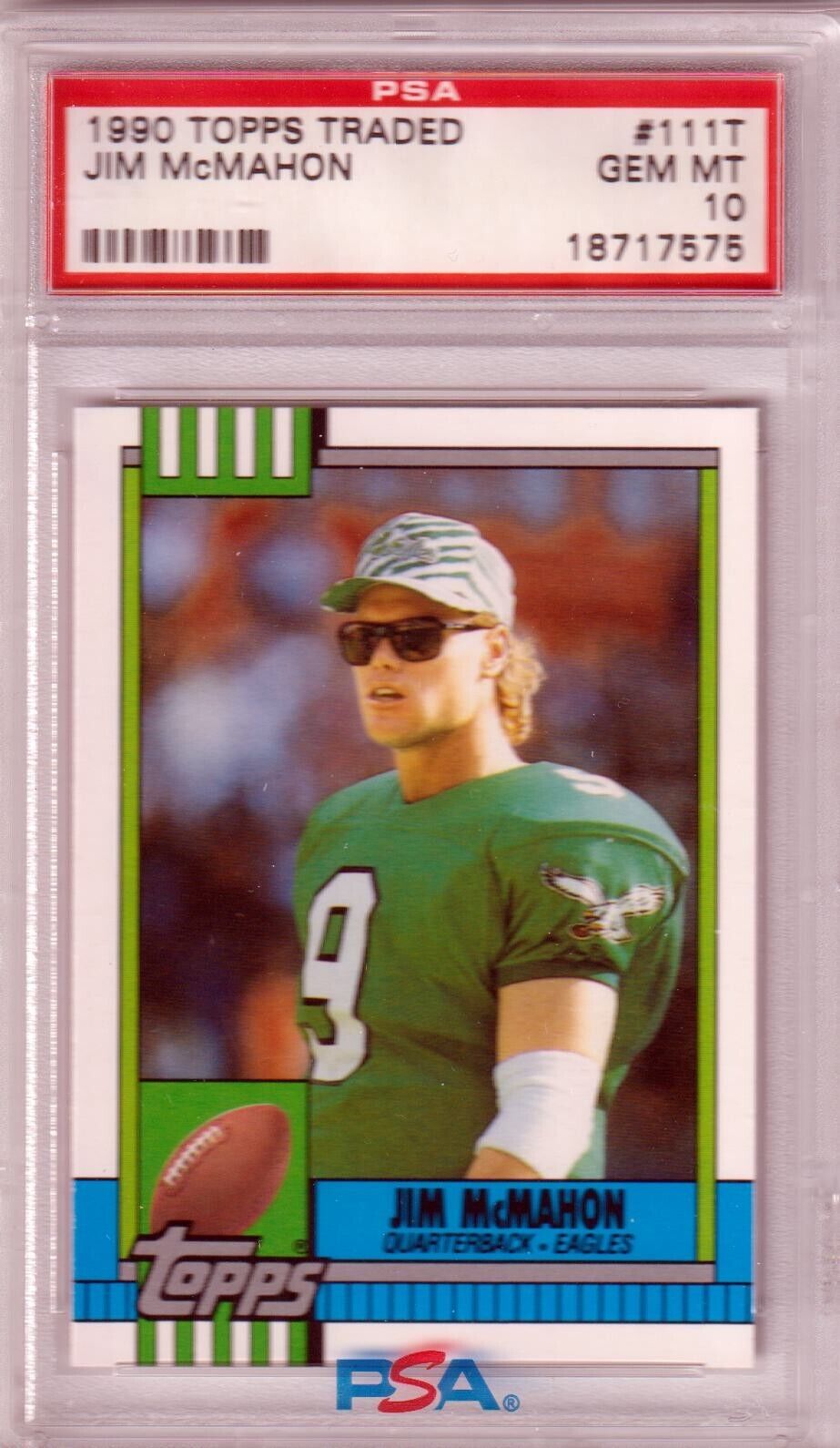 JIM McMAHON 1990 Topps Traded #111T PSA 10 GEM MINT - EAGLES POP 6 - Columbia Hobby - Sports Card Boxes - Toploaders - Card Savers