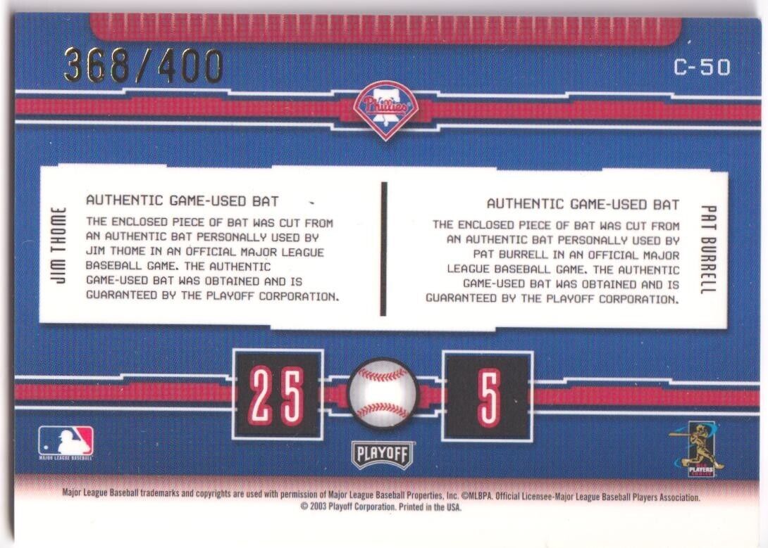 JIM THOME PAT BURRELL 2003 Playoff Prestige Dual Game Used Bat #/400 - PHILLIES - Columbia Hobby - Sports Card Boxes - Toploaders - Card Savers