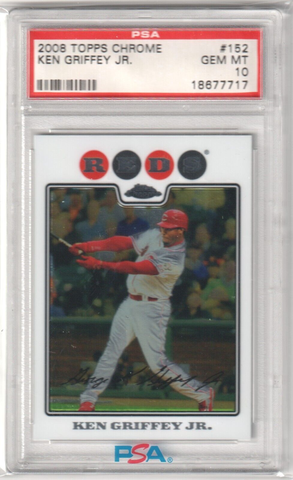 KEN GRIFFEY JR 2008 Topps Chrome #152 Graded PSA 10 GEM MINT - REDS - Columbia Hobby - Sports Card Boxes - Toploaders - Card Savers