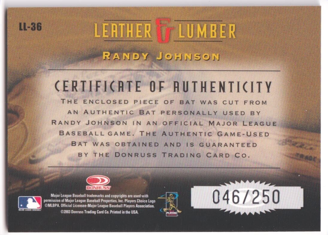 RANDY JOHNSON 2003 Donruss Leather & Lumber Game Used Bat SP #/250 DIAMONDBACKS - Columbia Hobby - Sports Card Boxes - Toploaders - Card Savers